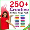 250+ Creative Buttons Mega Pack