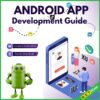 Android App Development Guide