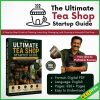 The Ultimate Tea Shop Startup Guide